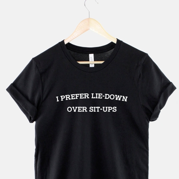 I Prefer Lie-Down Over Sit-Ups Tshirt - Body Building Muscle Workout Gym Fitness T-Shirt