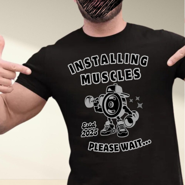 Installing Muscles, Funny T Shirt, Fitness Gift Gym Workout Tee, Men's Novelty Present, Workout Shirt,Funny/Joke/Gift/Present/Fitness/Gym We