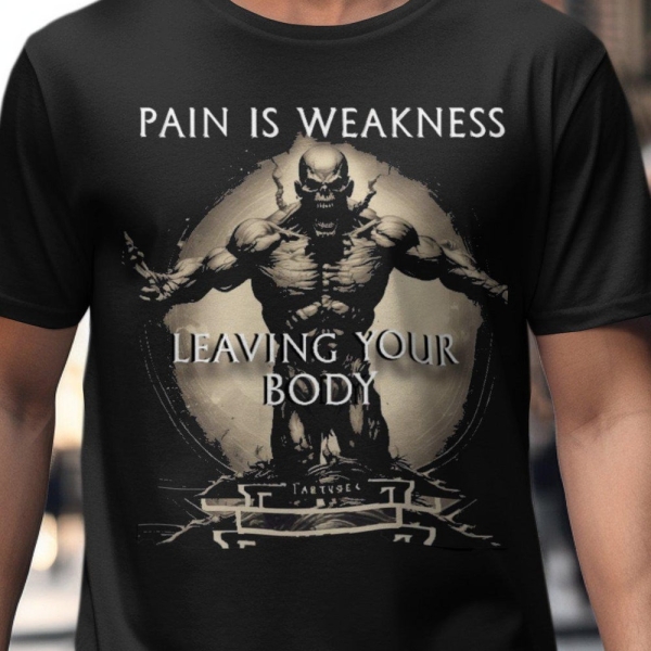 Pain Is Weakness Leaving Your Body T Shirt Motivational Gym Workout Tee Fitness Bodybuilding Shirt
