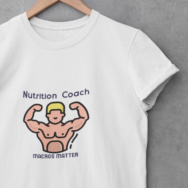Nutrition Coach T-shirt, Fitness Apparel, Gym Shirt, Gift for Trainers, Workout Clothing, Funny Fitness Tee, Macros Matter.