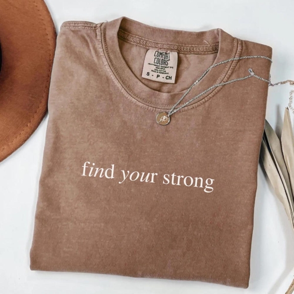 Find Your Strong In You Comfort Colors® T-Shirt, Inspirational Workout Apparel, Motivational Gym Shirt, Fitness Gift for Her