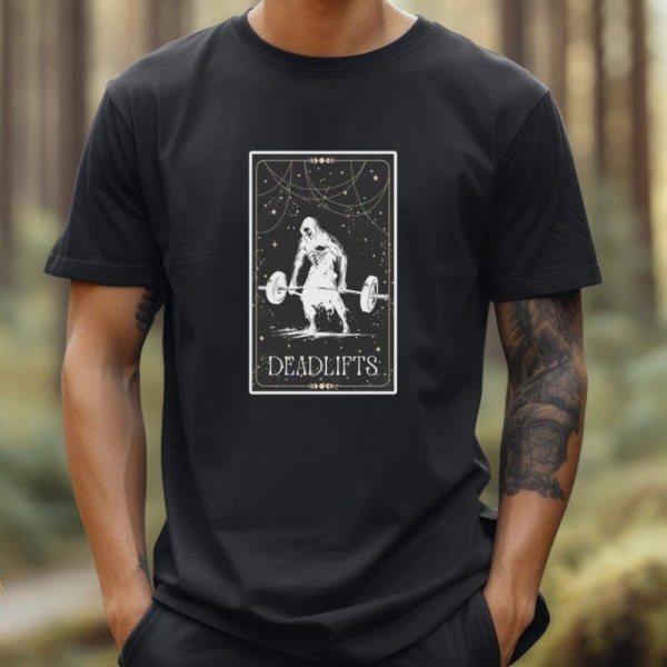Deadlifts Fitness T-Shirt, Weightlifting Gym Shirt, Workout Casual Top, Gym Enthusiast Gift, Fitness Lover Gift, Deadlift Motivational Shirt